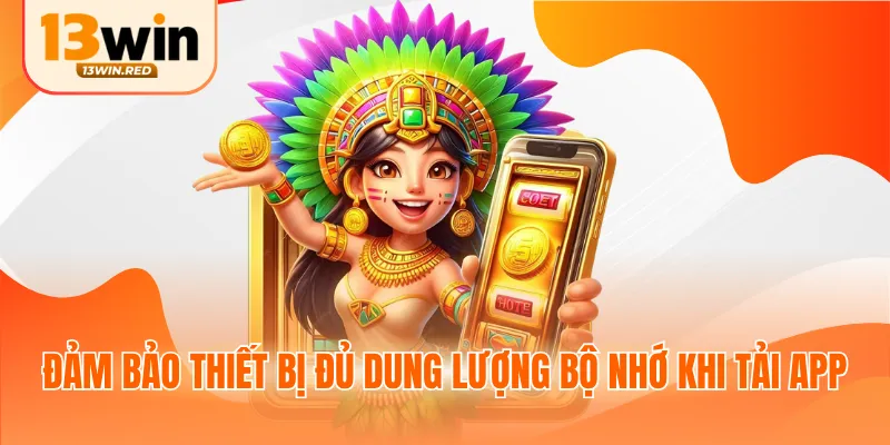 Đảm bảo thiết bị đủ dung lượng bộ nhớ khi tải app