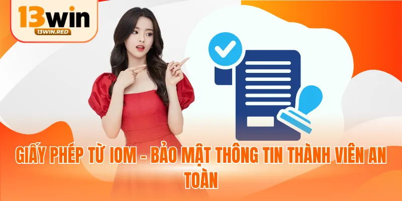 Giấy phép từ IOM - Bảo mật thông tin thành viên an toàn