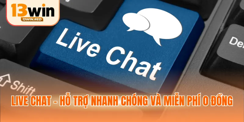 Live chat - Hỗ trợ nhanh chóng và miễn phí 0 đồng